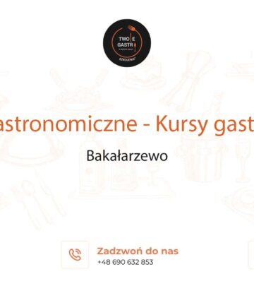 Szkolenia gastronomiczne w Bakałarzewie – Kursy gastronomiczne w Bakałarzewie