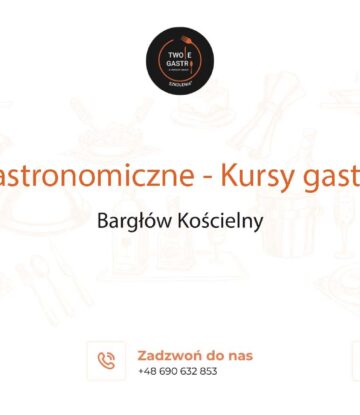 Szkolenia gastronomiczne w Bargłowie Kościelnym – Kursy gastronomiczne w Bargłowie Kościelnym